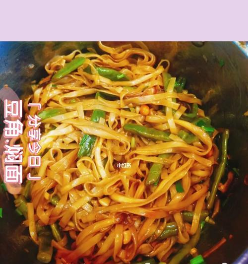 瘦肉豆角焖面，营养美味双不误（手把手教你制作这道家常菜）